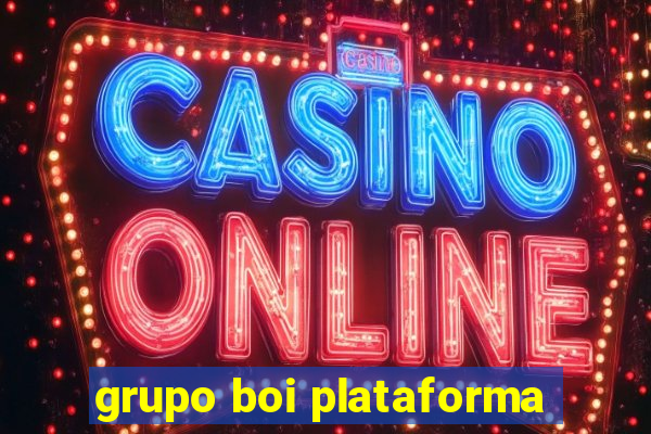 grupo boi plataforma